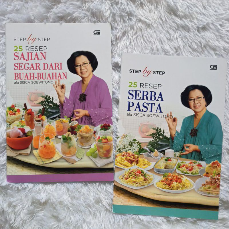 Step By Step - 25 Resep Sajian Segar Dari Buah-Buahan &amp; 25 Resep Serba Pasta - Ala Sisca Soewitomo