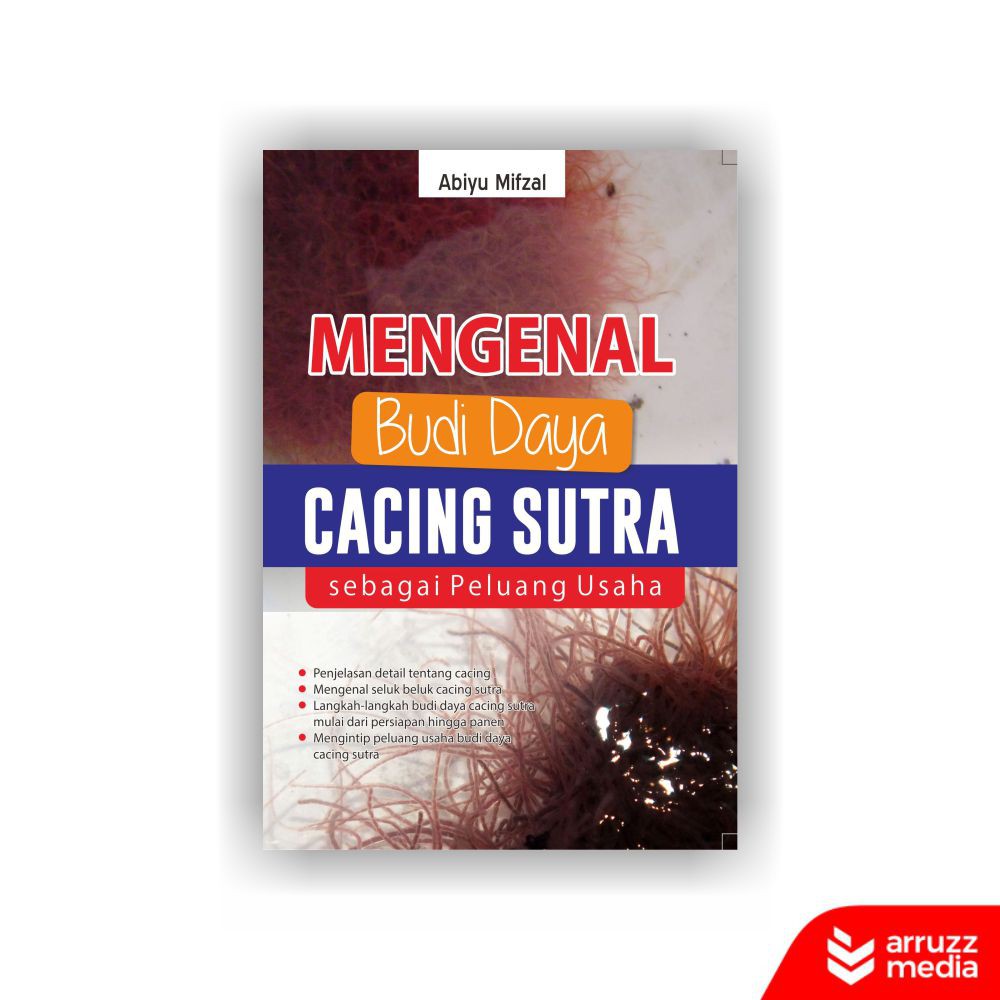 

Buku Mengenal Budidaya Cacing Sutra Sebagai Peluang Usaha