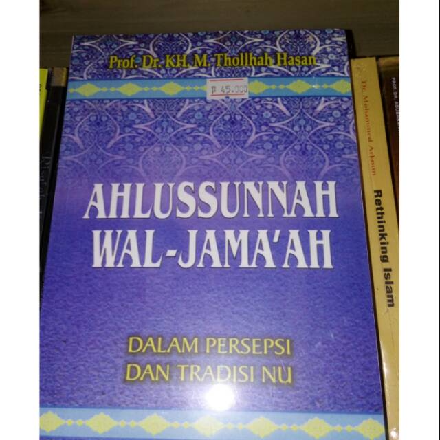 Ahlussunnah Wal Jamaah Dalam Persepsi dan Tradisi NU - Muhammad Tholhah Hasan