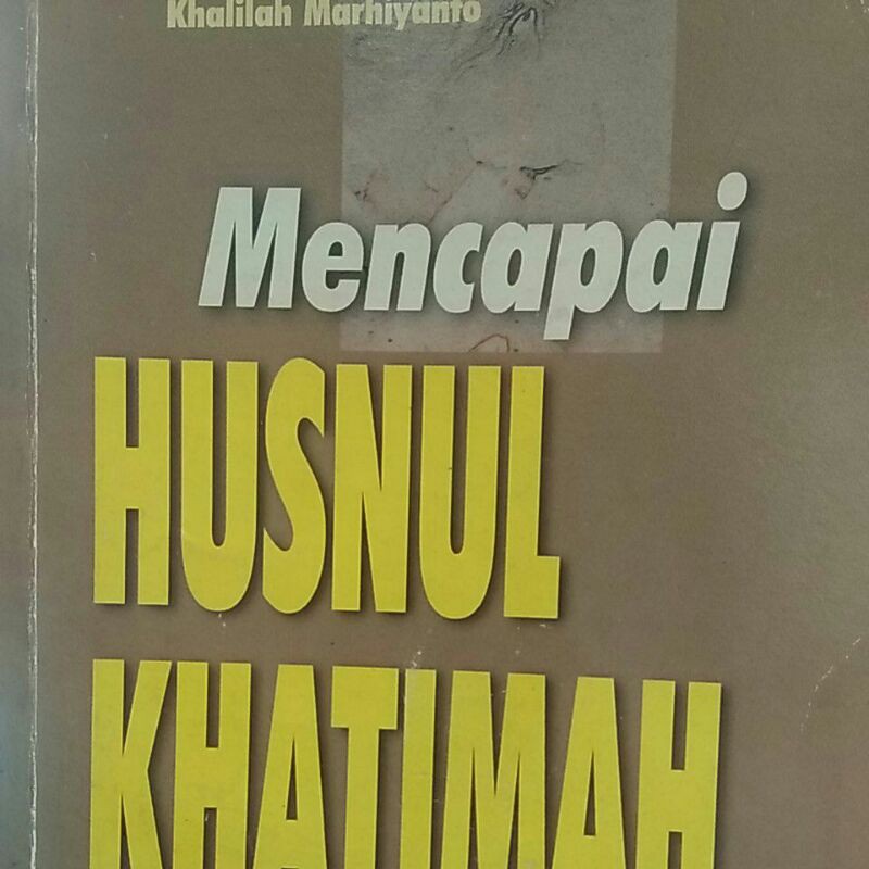 mencapai HUSNUL KHATIMAH