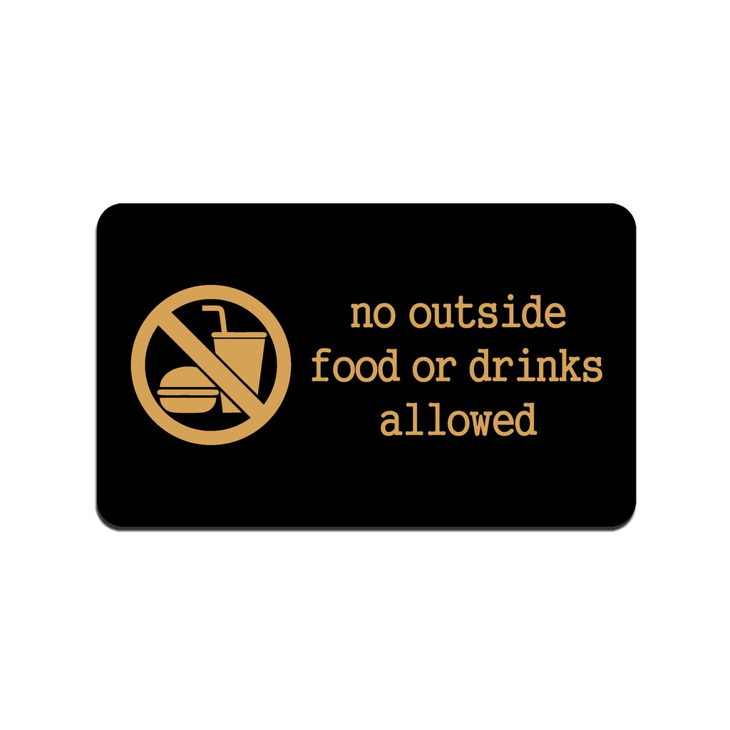 SIGN AKRILIK Cafe - NO OUTSIDE FOOD OR DRINK ALLOWED - Size 20x12cm