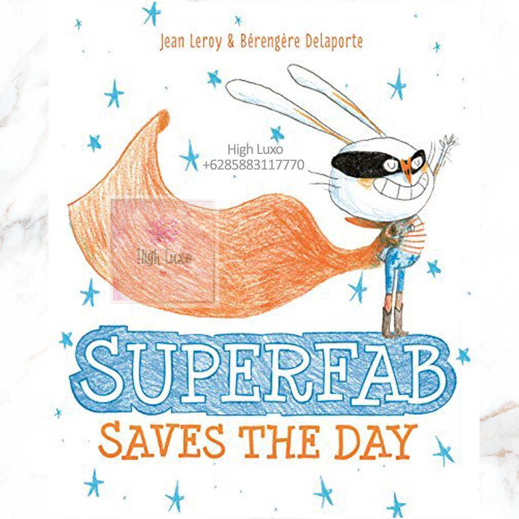 Buku Superfab Saves the Day Hardcover Picture Book Bunny Rabbit Kelinci Cerita Anak Kids Story Book 