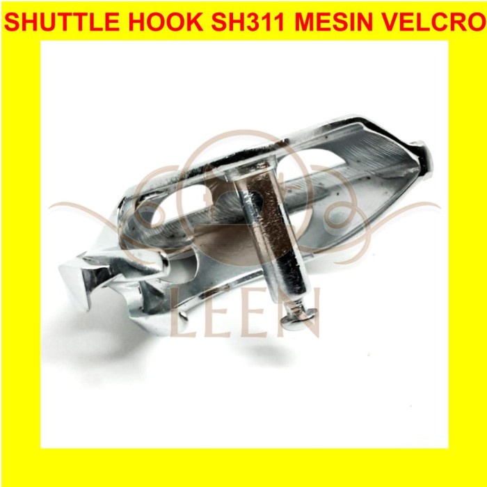 Sarangan Mesin Jahit Velcro SH311 Shuttle Hook Rumah Sekoci LEEN