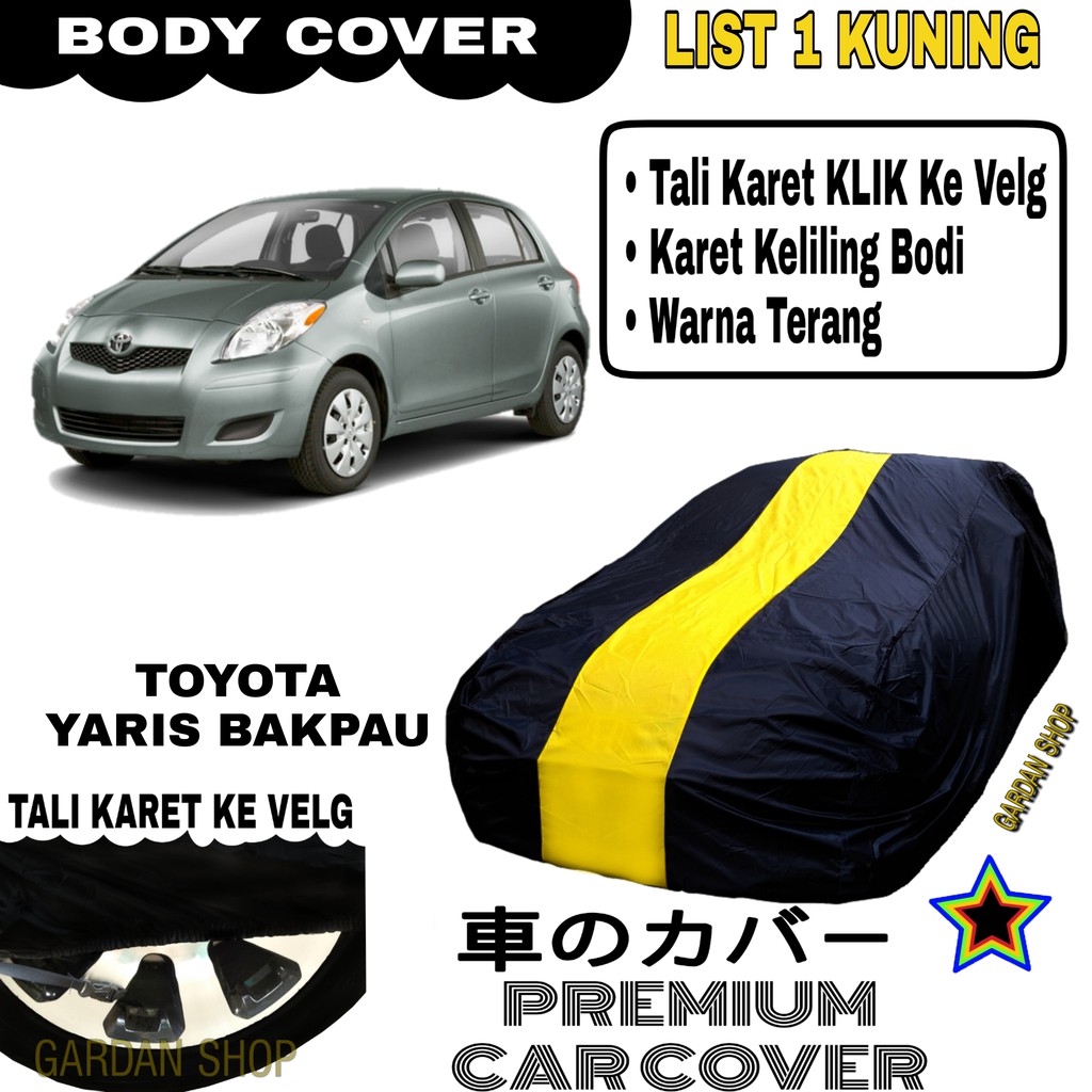 Body Cover TOYOTA YARIS BAKPAU List Single KUNING Sarung Mobil Penutup BAKPAU PREMIUM