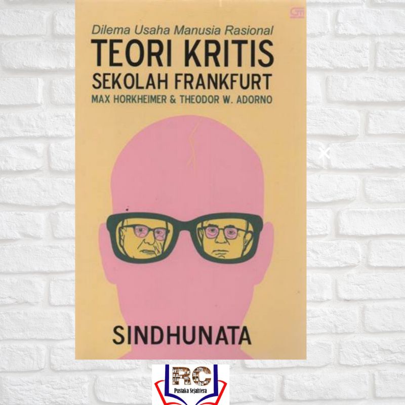 Dilema Usaha Manusia Rasional: Teori Kritis Sekolah Frankfurt