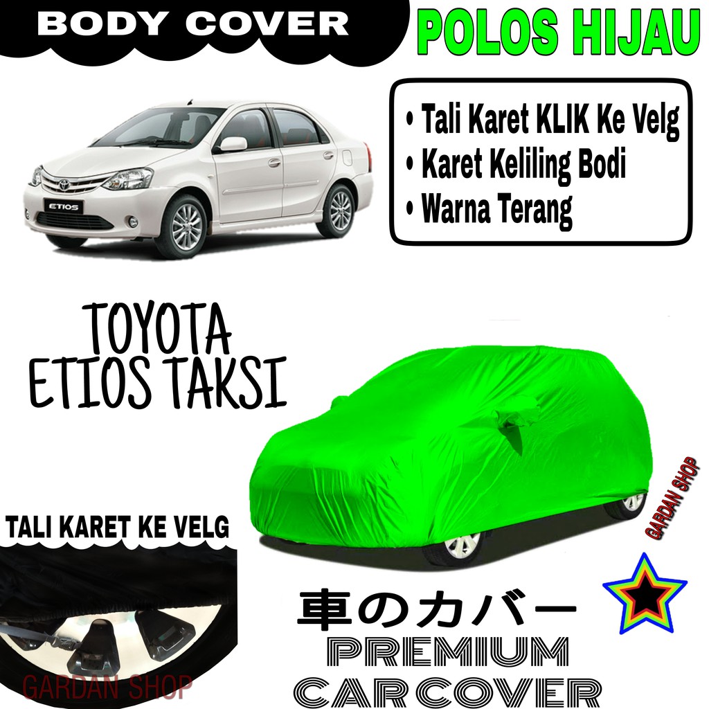 Sarung Mobil TOYOTA ETIOS TAKSI Polos HIJAU Body Cover Penutup Body Etios PREMIUM Hijau