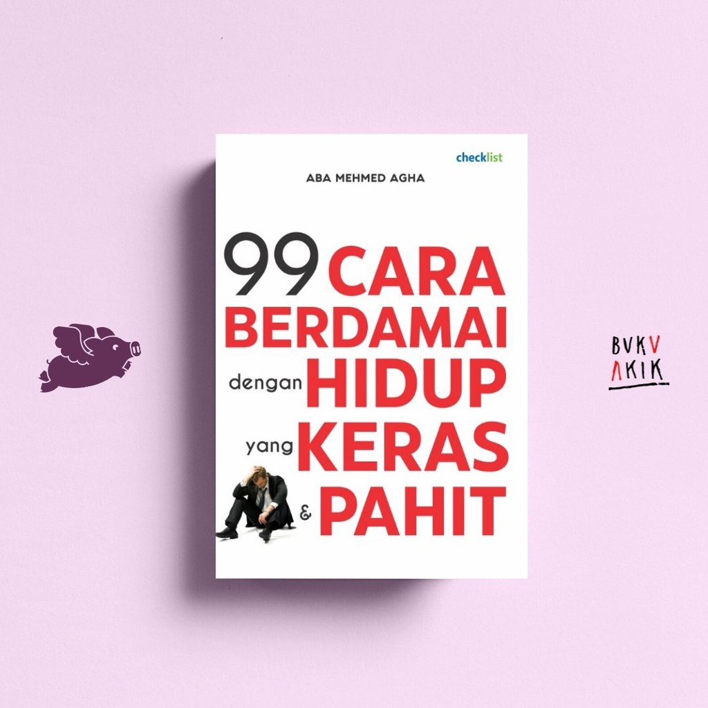 99 Cara Berdamai Dengan Hidup Yang Keras &amp; Pahit - Aba Mehmed Agha