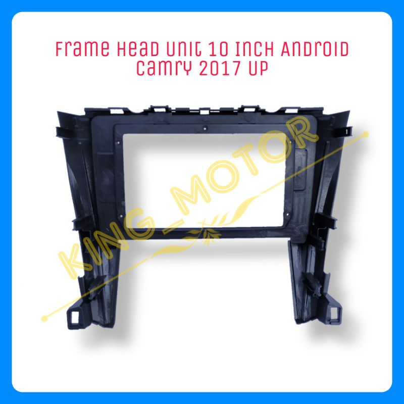 Frame Head Unit 10 Inch Android Camry 2017 UP