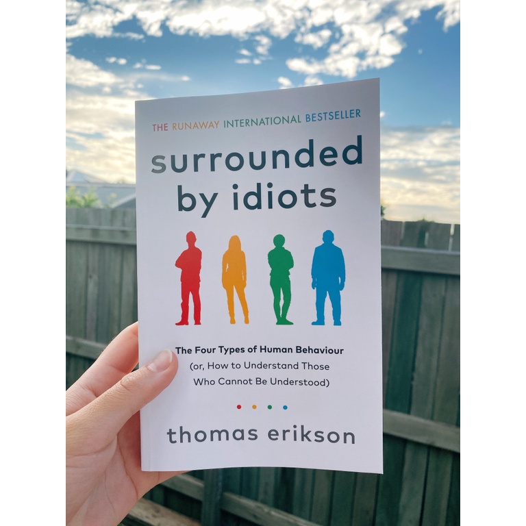 Surrounded by Idiots: The Four Types of Human Behavior and How to Effectively Communicate in Busines