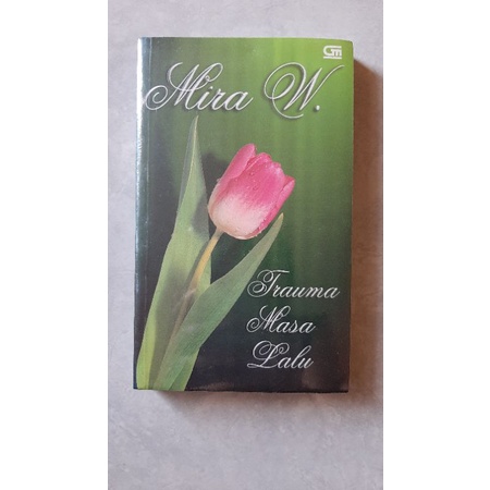 Trauma Masa Lalu karya Mira W (Novel ORI)