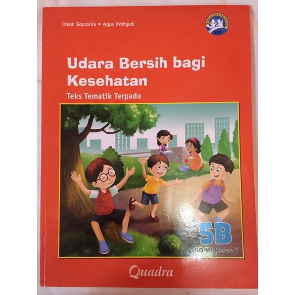 

Quadra - Udara Bersih bagi Kesehatan Teks Tematik Terpadu 5 B Kurikulum 2013