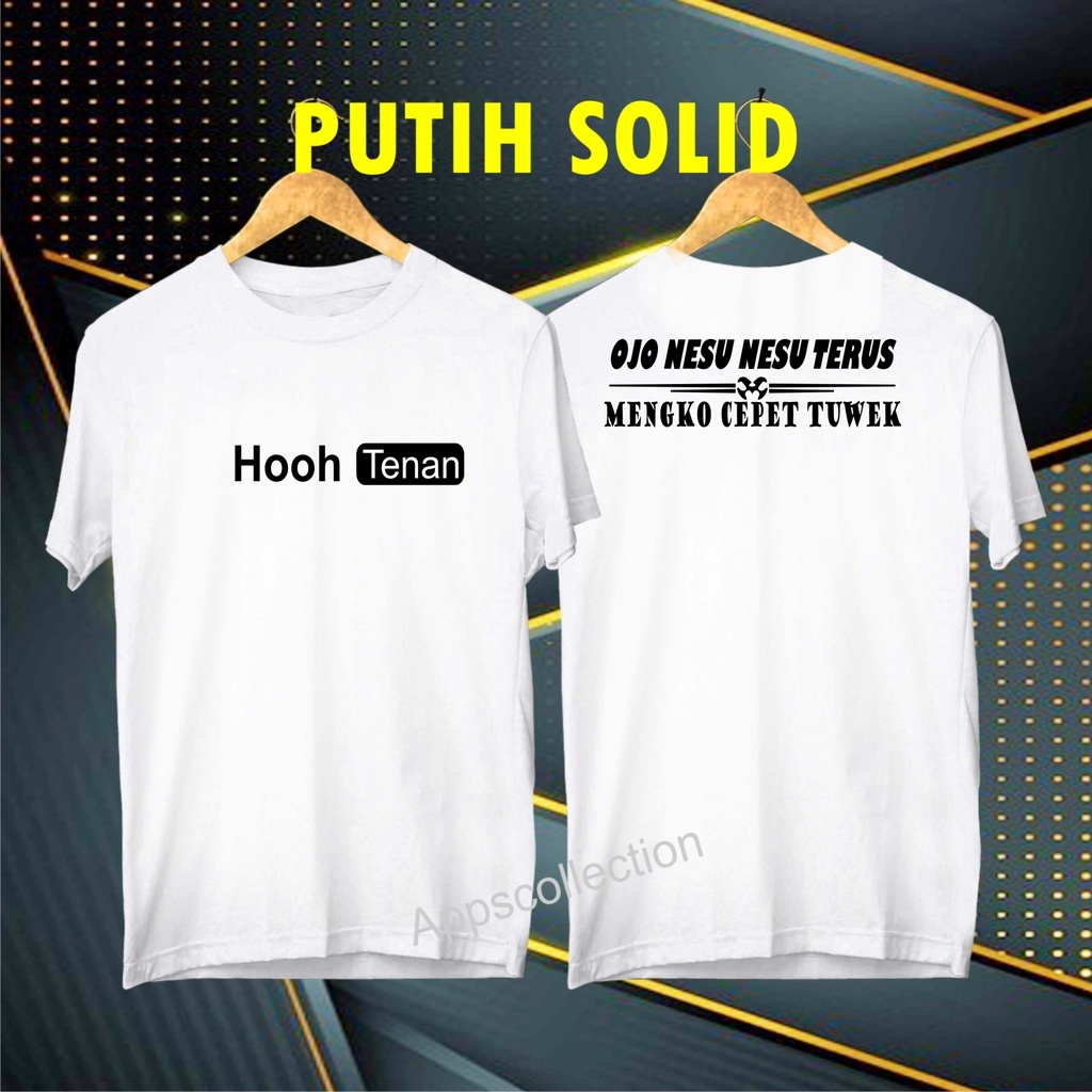 Terviral Hooh Tenan Ojo Nesu Nesu/KAOS EKSPRESI/KAOS HITS/KAOS BANDUNG/KAOS MURAH/KAOS DISTRO