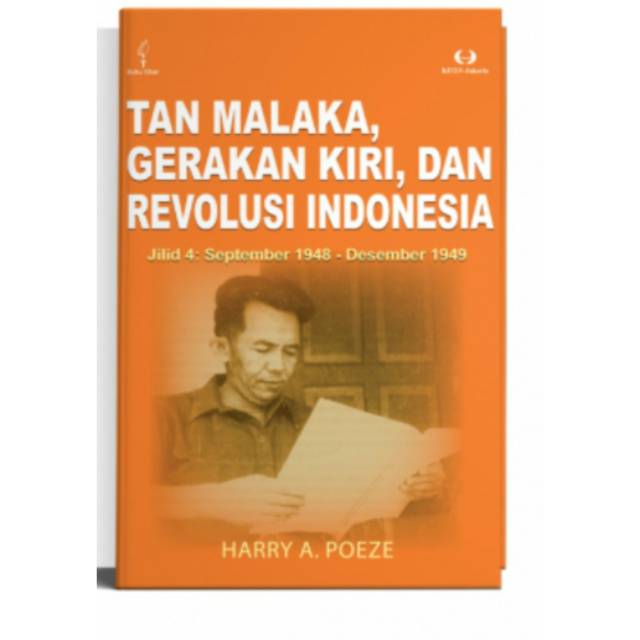 Tan Malaka,  Gerakan Kiri,  Dan Revolusi Indonesia Jilid 4 - Harry  A Poeze