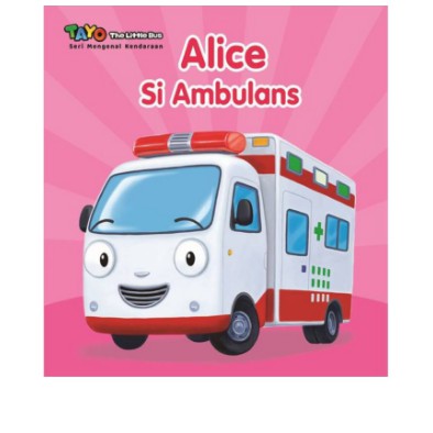 Tayo Seri Mengenal Kendaraan Alice Si Ambulans Boardbook REGULER