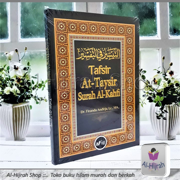 Tafsir At-Taysir Surah Al-Kahfi | Dr. Firanda Andirja, Lc., MA., | Ustadz Firanda Andirja Office