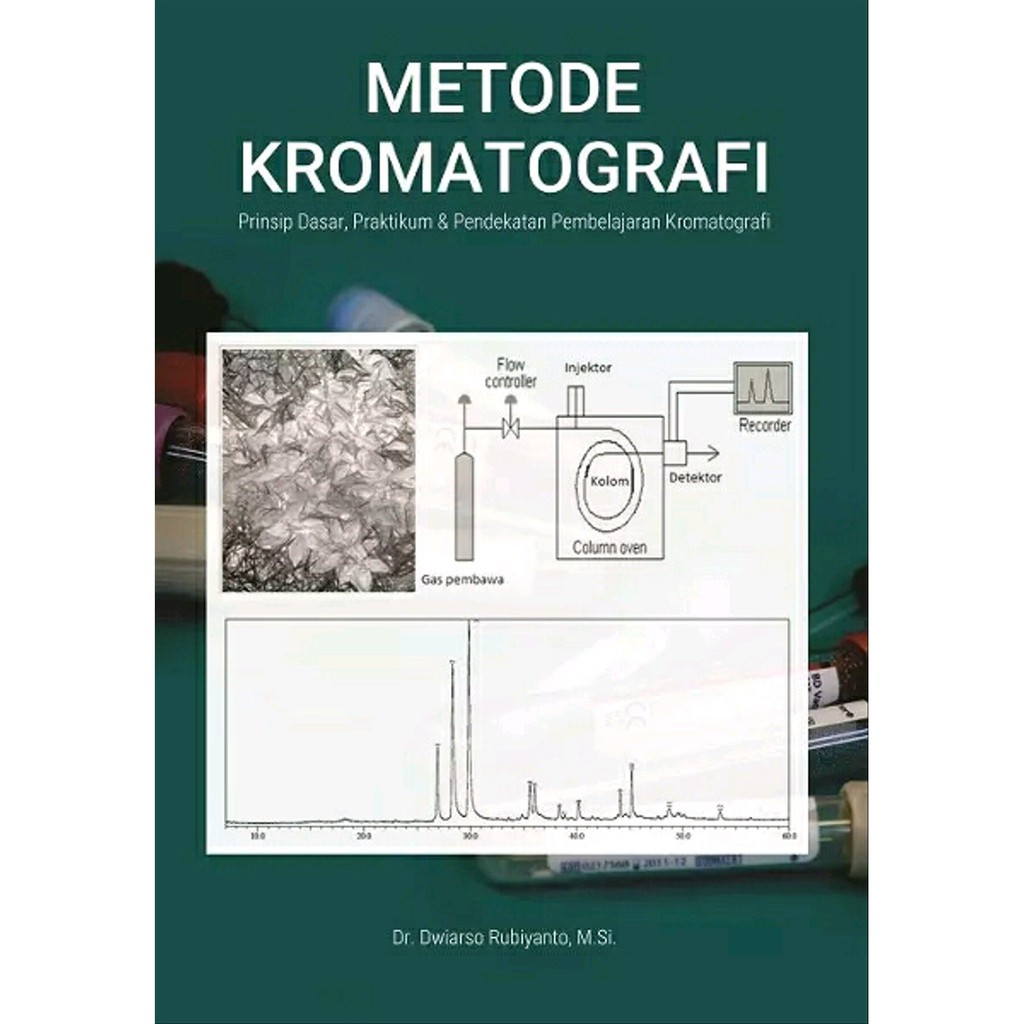 Buku Metode kromatografi: prinsip dasar, praktikum dan pendekatan pembelajaran kromatografi