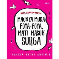 

KIDS ZAMAN NOW: MAUNYA MUDA FOYA-FOYA, MATI MASUK SURGA-HC