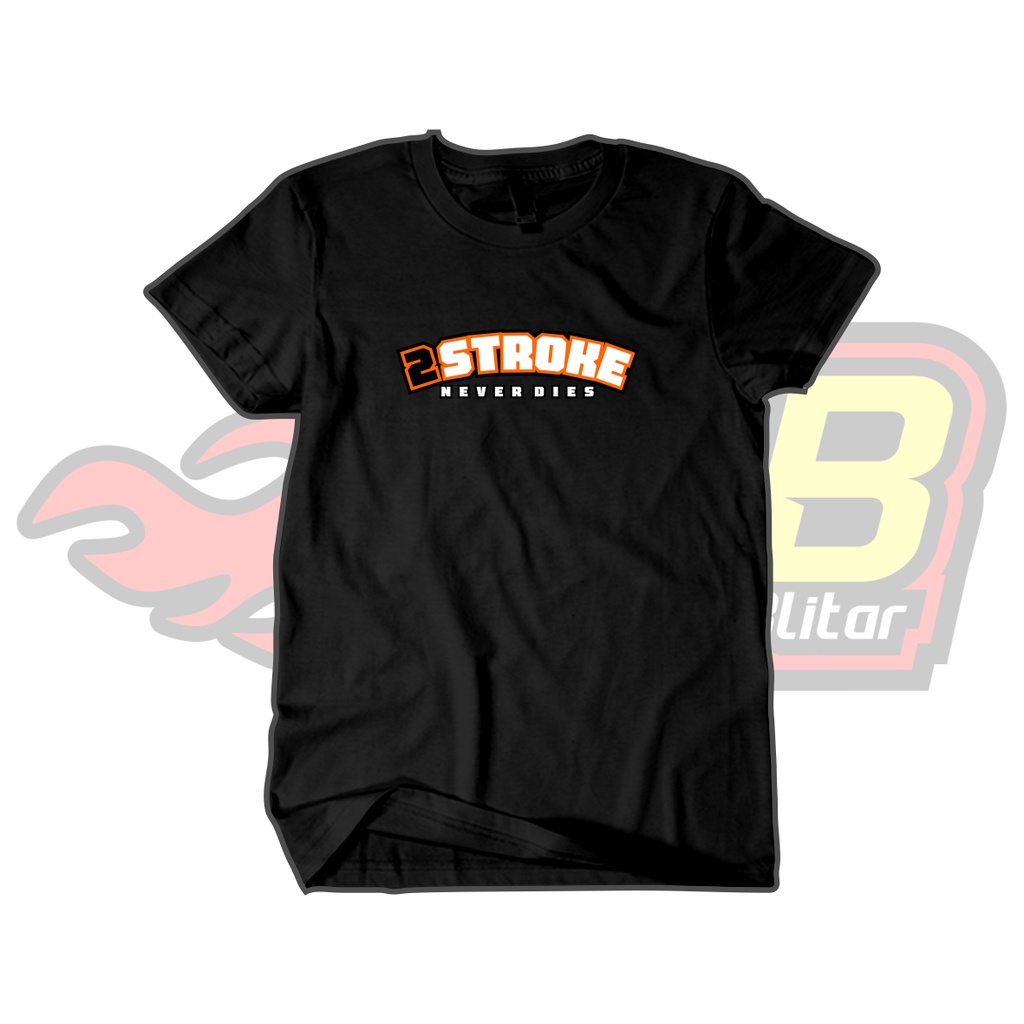 Kaos Distro 2 Stroke Never Dies Katun Combed