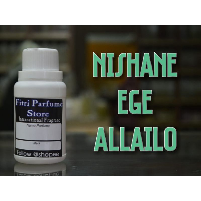Bibit parfum NISHANE EGE ALLAILO 100ml (ESSENCE)