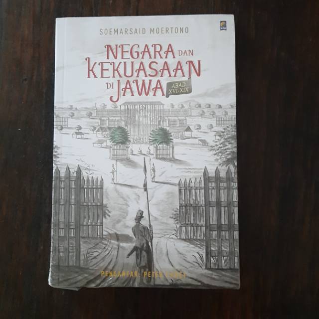 Negara dan Kekuasaan di Jawa Abad XVI - XIX - Soemarsaid Moertono