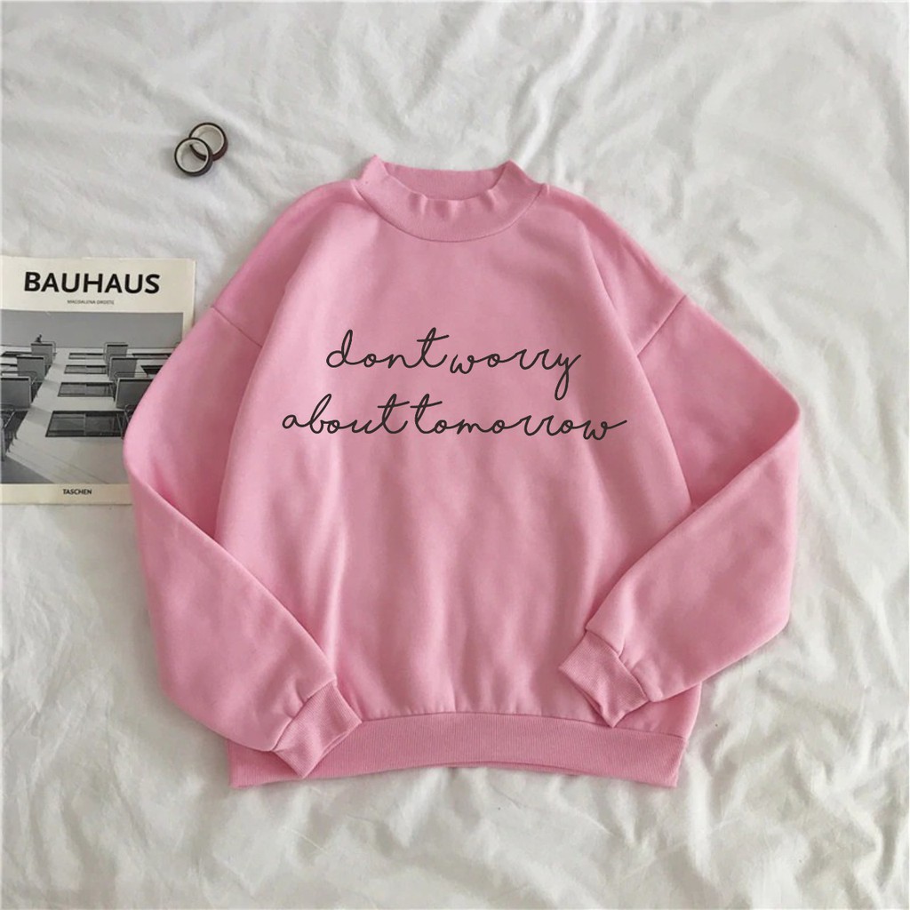 SWEATER DONT WORRY ABOUT TOMORROW CREWNECK WANITA / SWEATER WANITA TEBAL