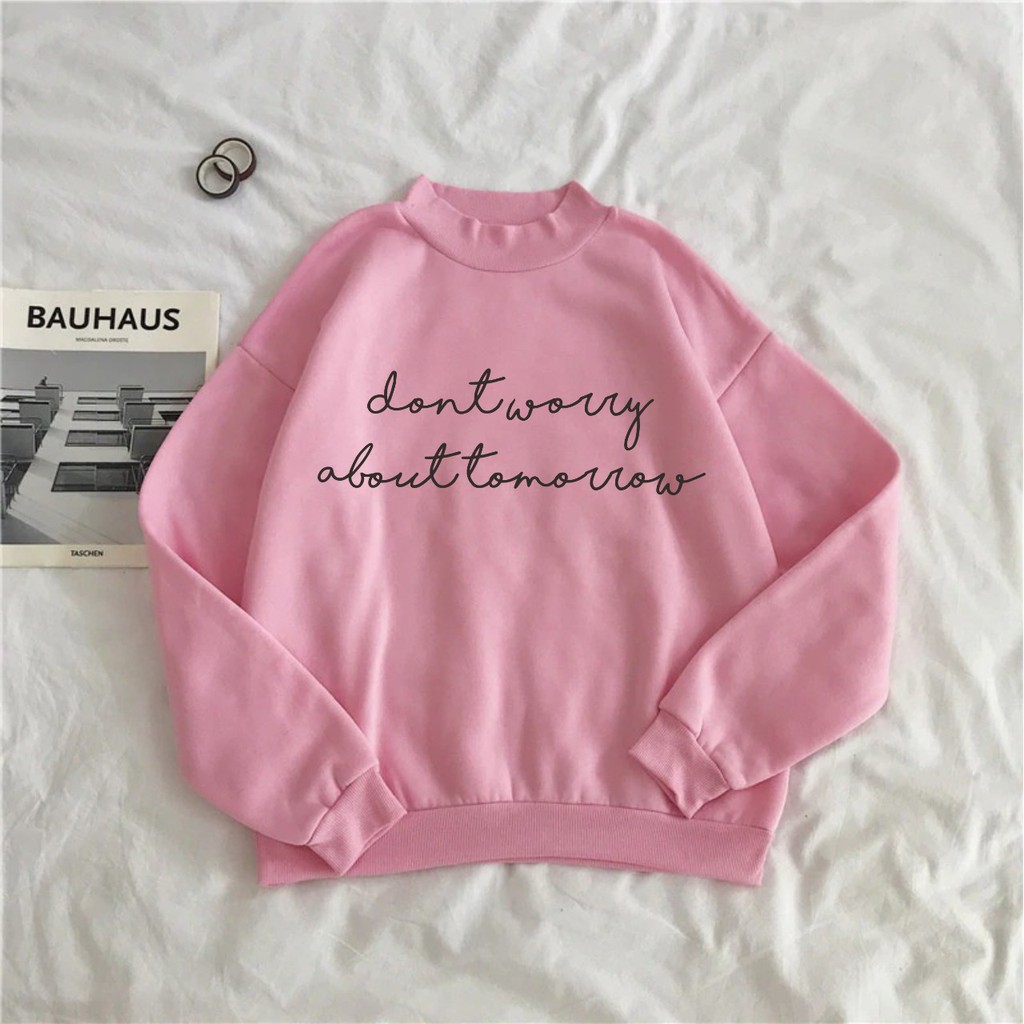 SWEATER PRIA/WANITA DON`T WORRY ABOUT TOMORROW - SWEATER LEMBUT TERLARIS