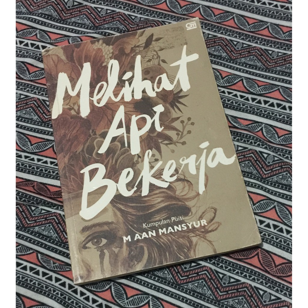 [Preloved] Melihat Api Bekerja - Aan Mansyur