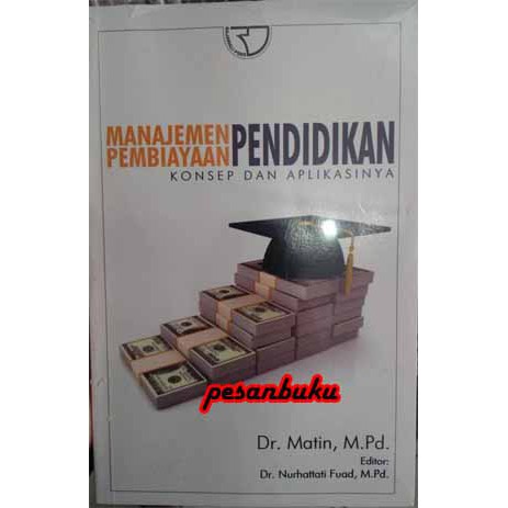 

Buku Manajemen Pembiayaan Pendidikan Konsep dan Aplikasinya - Dr. Matin, M.Pd