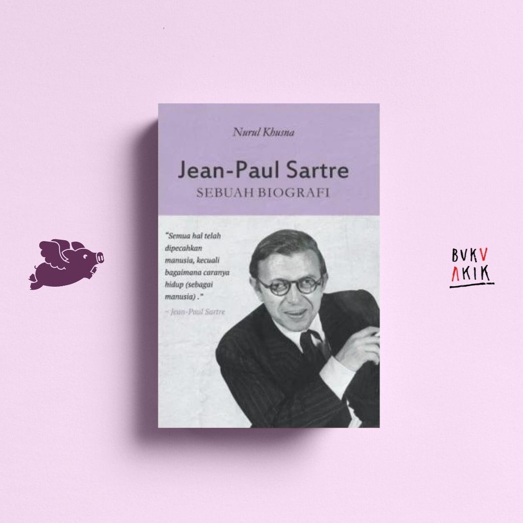 JEAN-PAUL SARTRE: Sebuah Biografi - Nurul Khusna