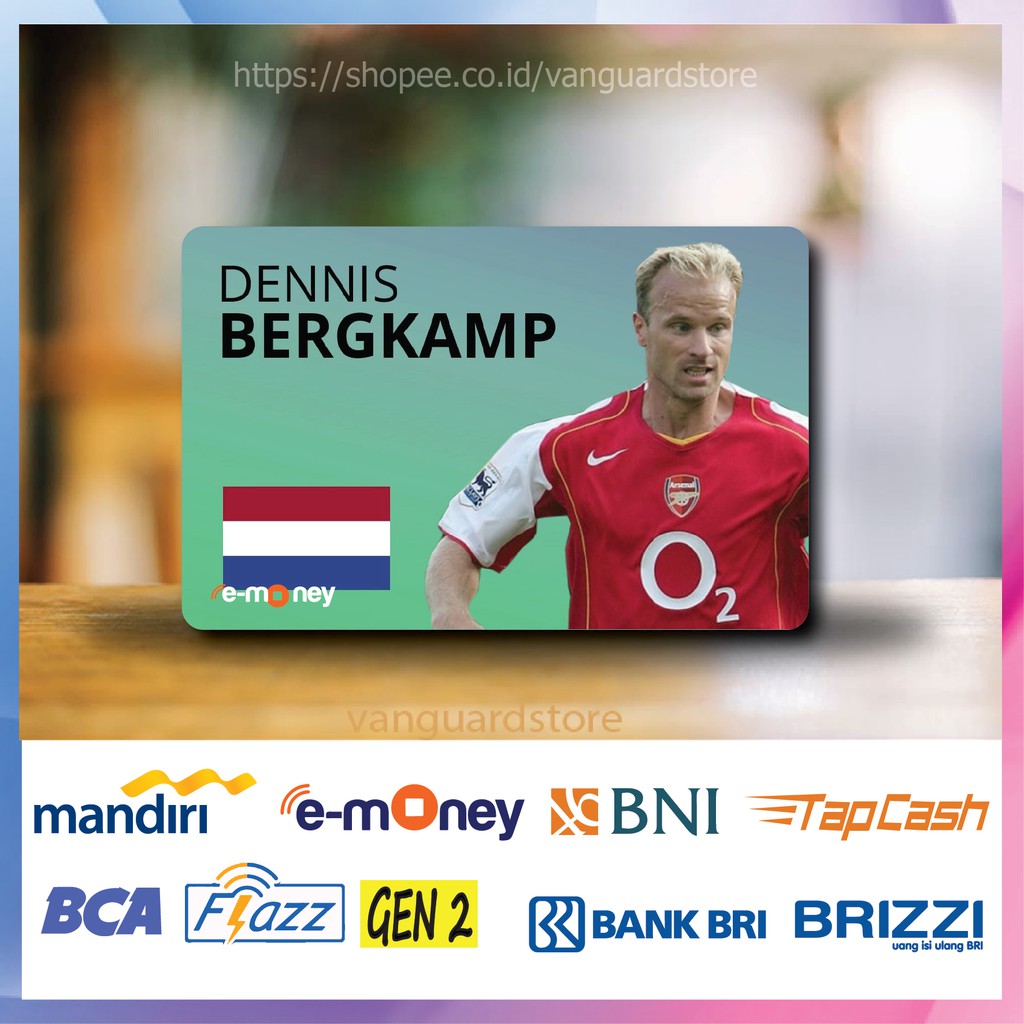 KARTU E MONEY E TOLL DENNIS BERGKAMP CLUB BOLA 85 EMONEY MANDIRI FLAZZ BCA BNI TAPCASH BRIZZI BRI