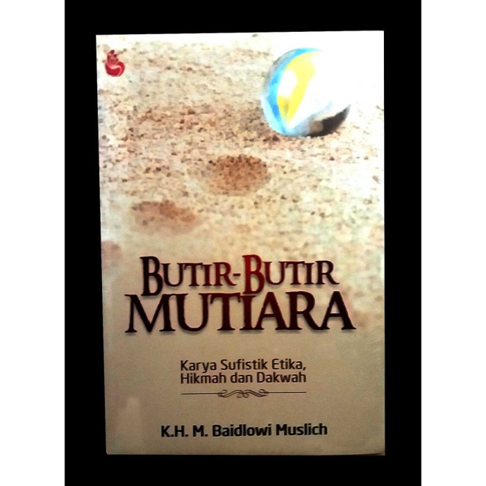 BUTIR BUTIR MUTIARA      KH. Baidlowi Muslich     MADANI MEDIA UNGGULAN AJ-ISM