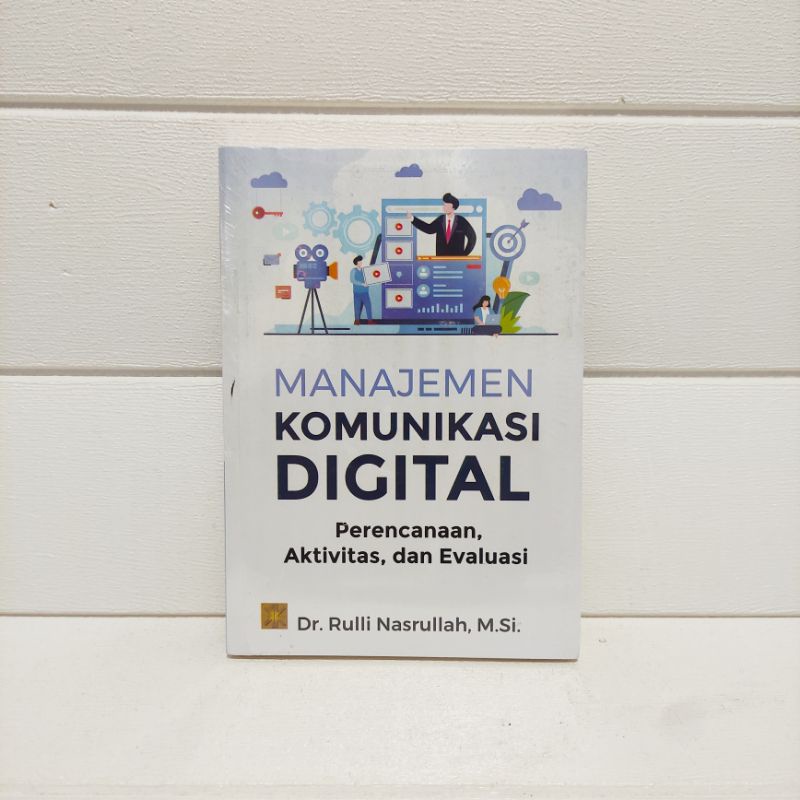 MANAJEMEN KOMUNIKASI DIGITAL - Rulli Nasrullah