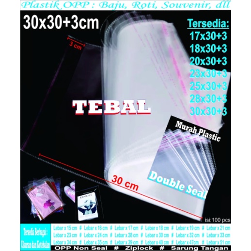 PLASTIK OPP BAJU TEBAL 17X30;  18X30;  20X30; 23X30; 25X30;  28X30; 30X30 ISI 100 PCS