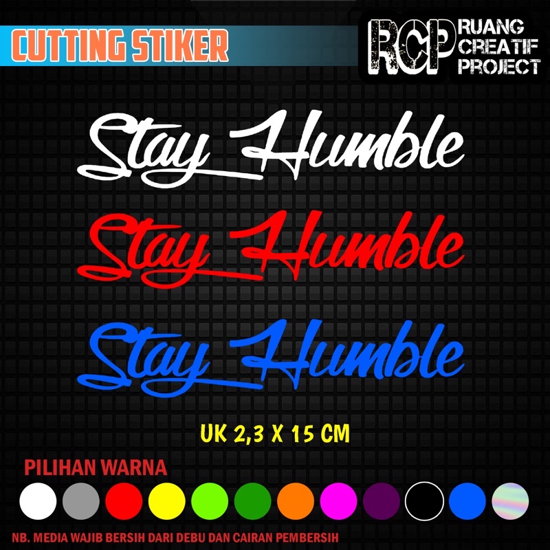 

STAY HUMBLE stiker cutting / hologram / scotlite / stiker murah