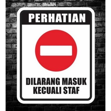 

Sticker / akrilik Warning Sign Dilarang Masuk Kecuali Staff 20 x 25 cm - Stiker