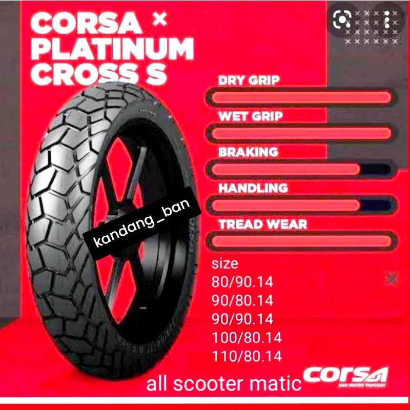 BAN CORSA PLATINUM CROSS S ( 80/90 - 90/80 - 90/90 - 100/80 - 110/80 ) RING 14 FREE PENTIL SCOOTER MATIC HONDA YAMAHA SUZUKI