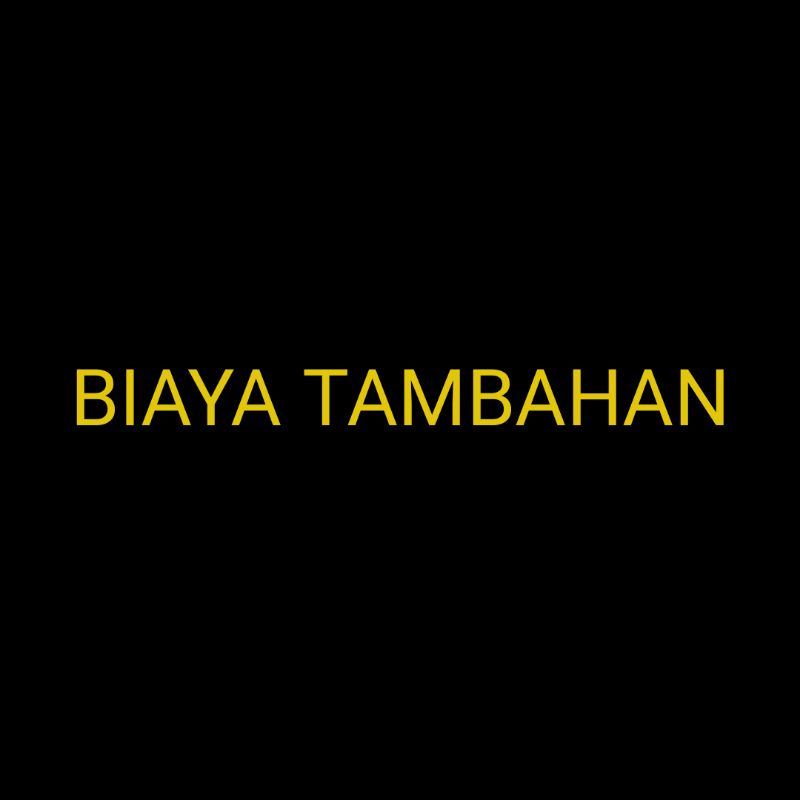 

Biaya Tambahan Nama & Packing Pengaman