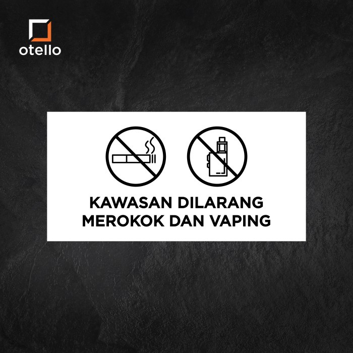 Otello - Kawasan Dilarang Merokok dan Vaping Sign Board Akrilik Print Signage Acrylic Keren