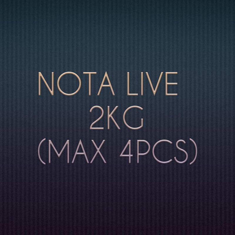 

nota live 2kg Rp.65.000~165.000