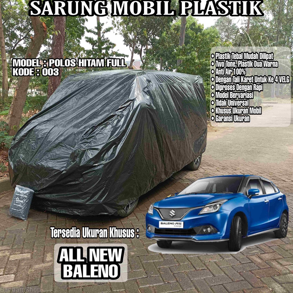 Sarung Mobil Plastik ALL NEW BALENO Hitam Polos Full Anti Air Full Black Waterproof