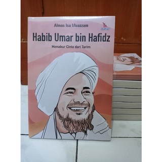 Buku Biografi - Habib Umar bin Hafidz : Menabur Cinta dari Tarim