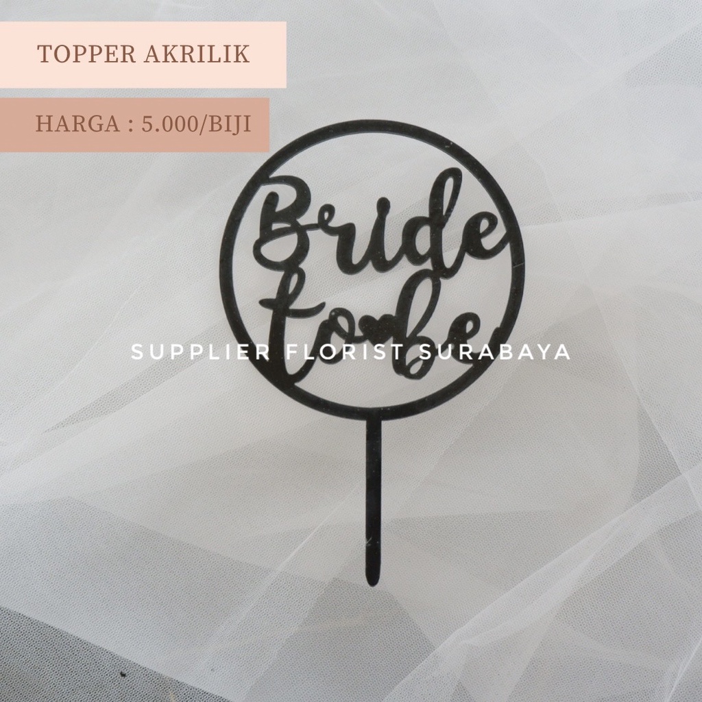 [BACA DESKRIPSI] BRIDE TO BE TOPPER SISIPAN HIASAN TANCAPAN KUE AKRILIK BRIDAL SHOWER GIFT