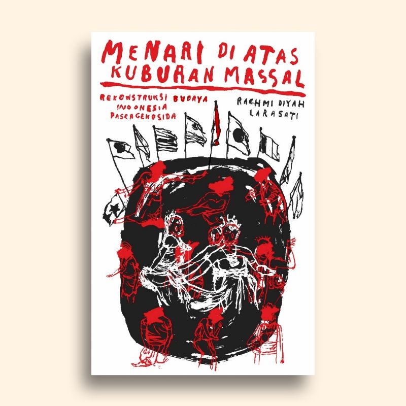 Menari di Atas Kuburan Massal Rachmi Diyah Larasati