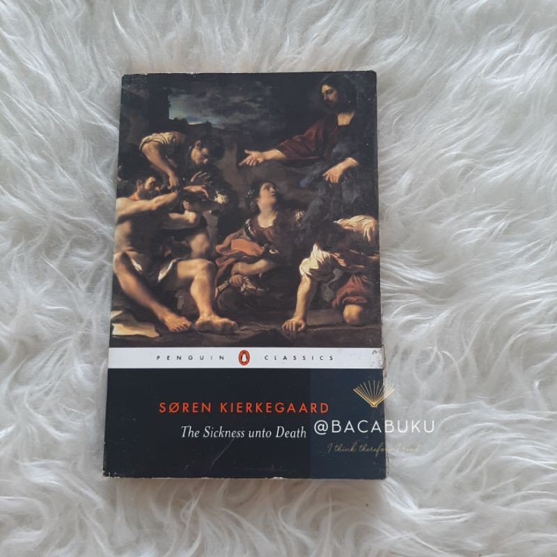 Soren Kierkegaard - The Sickness Unto Death