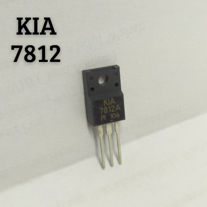 KIA 7812 ic regulator 12v tegangan stabil