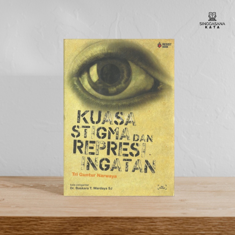 Kuasa Stigma dan Represi Ingatan - Tri Guntur Narwaya - Resist