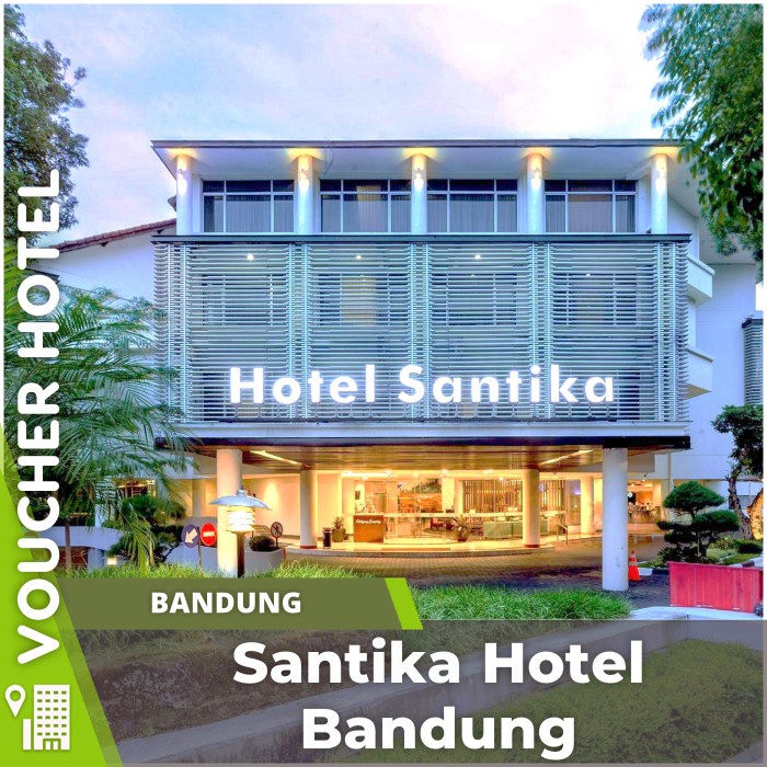 Jual Santika Hotel Bandung Voucher Hotel Murah | Shopee Indonesia