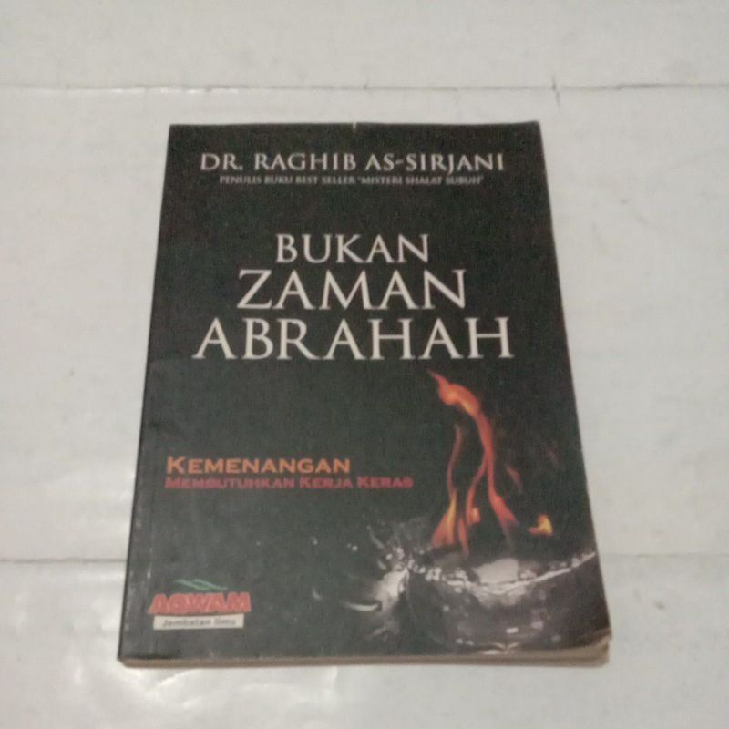 Bukan Zaman Abraham by DR.Raghib As-Sirjani