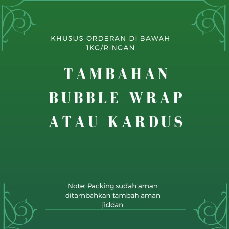 

Tambahan Bubble Wrap atau Kardus