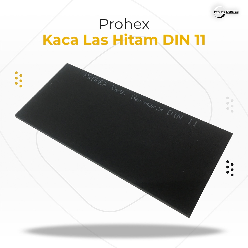 KACA LAS HITAM NO.11 - KACA KEDOK LAS DIN 11 -  PROHEX REG GERMANY